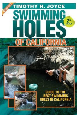 Swimming Holes of California (Second Edition - Color) Paperback Sierra Publications