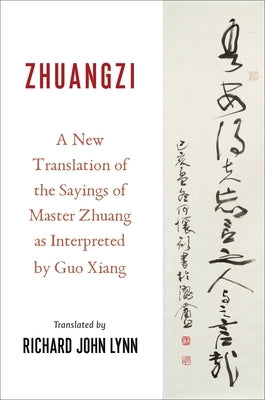 Zhuangzi: A New Translation of the Sayings of Master Zhuang as Interpreted by Guo Xiang Paperback Columbia University Press