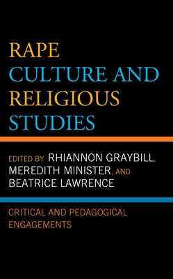 Rape Culture and Religious Studies: Critical and Pedagogical Engagements Paperback Lexington Books
