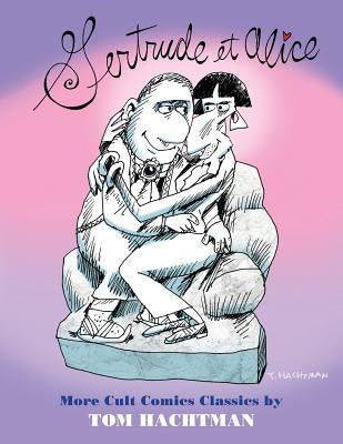 Gertrude et Alice: More Cult Comics Classics by Hachtman, Tom