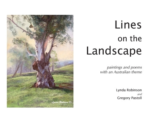 Lines on the Landscape: Paintings and Poems with an Australian Theme by Robinson, Lynda