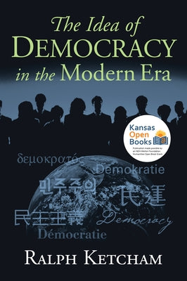 The Idea of Democracy in the Modern Era Paperback University Press of Kansas