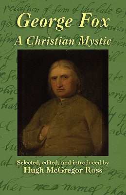 George Fox: A Christian Mystic by Fox, George