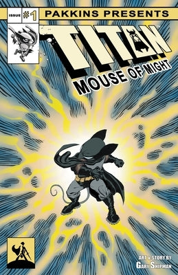 Titan Mouse of Might Issue #1 by Shipman, Gary