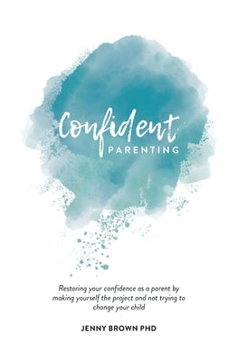Book cover for "Confident Parenting" by Family Systems Practice, featuring a calm parenting scene with a parent and child.