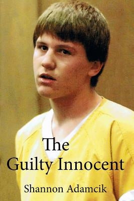 The Guilty Innocent by Adamcik, Shannon