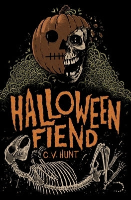 Halloween Fiend by Hunt, C. V.
