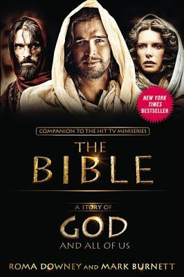 A Story of God and All of Us: Companion to the Hit TV Miniseries The Bible by Downey, Roma