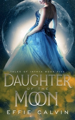 Daughter of the Moon by Calvin, Effie