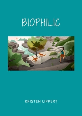 Biophilic by Lippert, Kristen