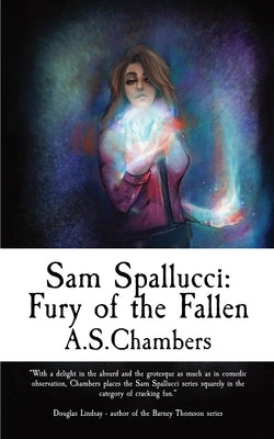 Sam Spallucci: Fury of the Fallen by Chambers, A. S.