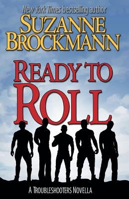 Ready to Roll: A Troubleshooters Novella Paperback Createspace Independent Publishing Platform