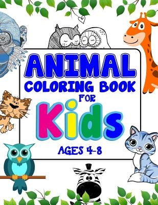 Animal Coloring Book For Kids Ages 4-8: A Beautiful Coloring Book For Creative Children by Books, Adorable Coloring