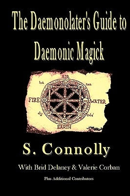 The Daemonolater's Guide to Daemonic Magick by Corban, Valerie