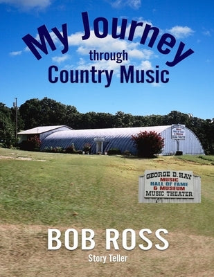 My Journey Through Country Music by Ross, Bob
