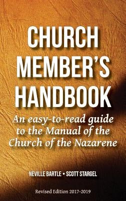 Church Member's Handbook: An Easy-to-Read Guide to the Manual of the Church of the Nazarene by Bartle, Neville