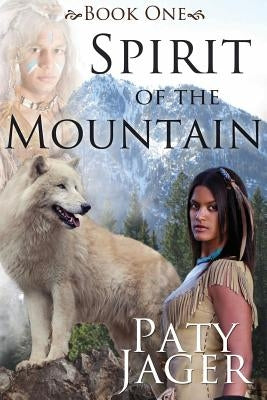 Spirit of the Mountain Paperback Patricia Jager