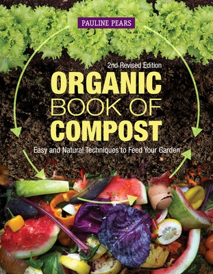 Organic Book of Compost, 2nd Revised Edition: Easy and Natural Techniques to Feed Your Garden Paperback IMM Lifestyle
