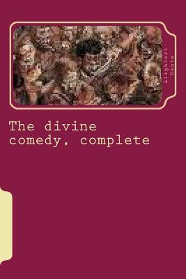 The divine comedy, complete Paperback Createspace Independent Publishing Platform