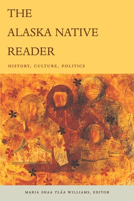 Paperback of The Alaska Native Reader by Duke University Press showcasing diverse pages on Alaska Native history, culture, and politics.