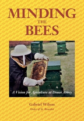 Paperback book titled "Minding the Bees: A Vision for Apiculture" by Northern Bee Books, with a cover featuring bees and beekeeping imagery.