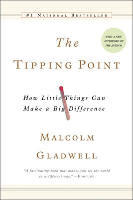 The Tipping Point: How Little Things Canmake a Big Difference by Gladwell, Malcolm