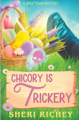 Chicory is Trickery Paperback Sheri Richey