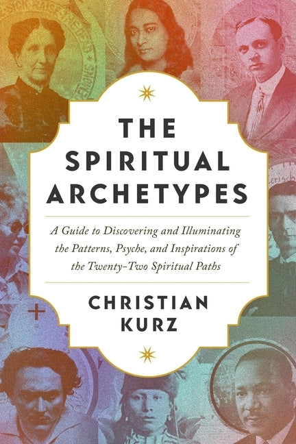 The Spiritual Archetypes by Kurz, Christian