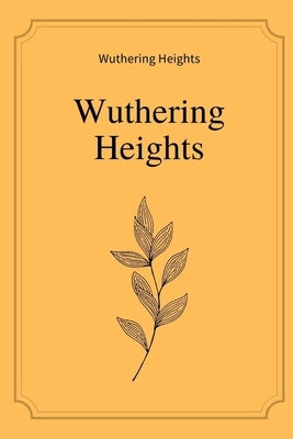 Wuthering Heights by Emily Brontë Paperback Independently Published