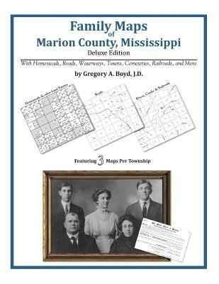 Family Maps of Marion County, Mississippi by Boyd J. D., Gregory a.