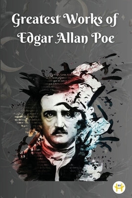 Greatest Works of Edgar Allan Poe (Deluxe Hardbound Edition) by Poe, Edgar Allan