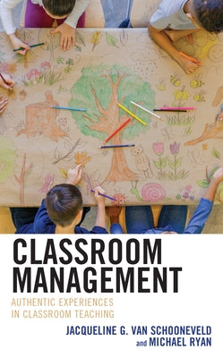 Classroom Management: Authentic Experiences in Classroom Teaching Paperback Rowman & Littlefield Publishers