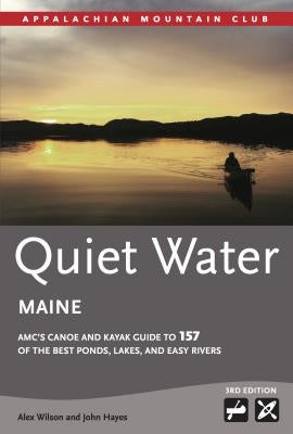 Paperback guidebook by Appalachian Mountain Club featuring Quiet Water Maine with maps and photos of popular ponds, lakes, and rivers.