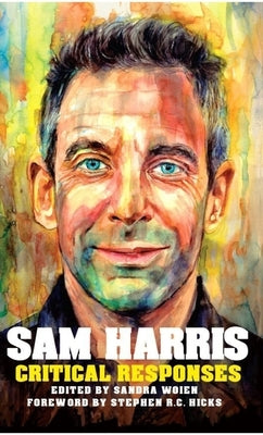 Sam Harris: Critical Responses by Woien, Sandra