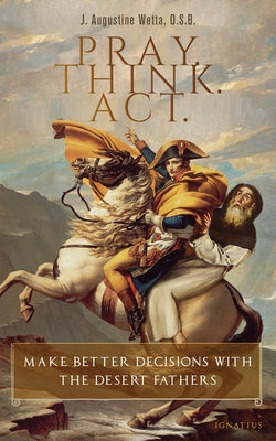 Paperback book titled "Pray. Think. Act." by Ignatius Press, featuring cover art with desert landscape and contemplative design.
