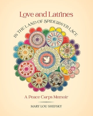 Love and Latrines in the Land of Spiderweb Lace by Shefsky, Mary Lou