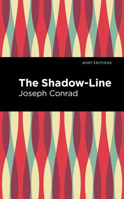 The Shadow-Line by Conrad, Joseph