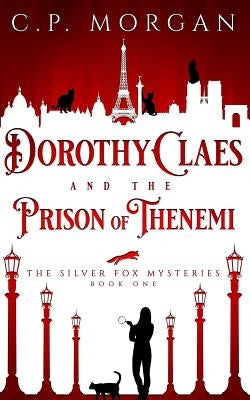 Dorothy Claes: and the Prison of Thenemi Paperback White Whisker Publications
