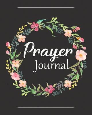 Prayer Journal: A Christian Notebook for Prayers and Gratitude - Wonderful Gifts for Praise and Worship (Religious Journals to Write i Paperback Soul Sisters