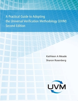 A Practical Guide to Adopting the Universal Verification Methodology (UVM) Second Edition by Rosenberg, Sharon