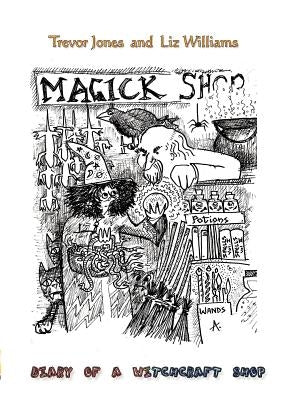 Diary of a Witchcraft Shop by Jones, Trevor