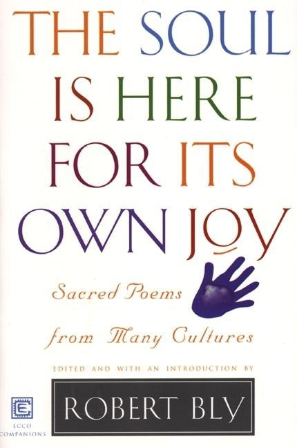 Soul Is Here for It's Own Joy Paperback Ecco Press