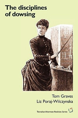 The Disciplines of Dowsing by Graves, Tom