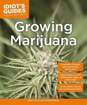 Growing Marijuana: Expert Advice to Yield a Dependable Supply of Potent Buds by Oliver, Kevin