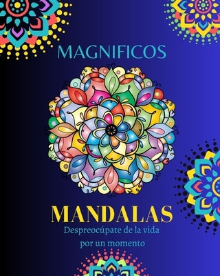 Magníficos Mandalas. Libro de Colorear para Adultos: Hermosos Mandalas para Colorear para Relajarse. by Ed, The Science of Happiness