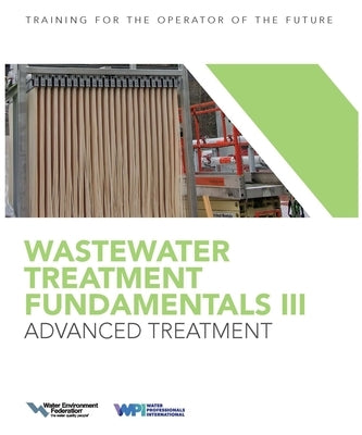 Wastewater Treatment Fundamentals III- Advanced Treatment Paperback Water Environment Federation