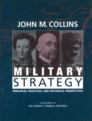 Military Strategy: Principles, Practices, and Historical Perspectives Paperback University of Nebraska Press