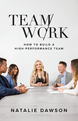 TeamWork: How to Build a High-Performance Team Paperback Houndstooth Press