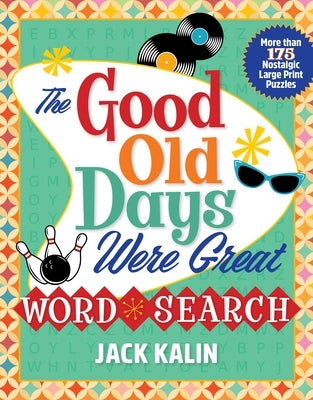 The Good Old Days Were Great Word Search: More Than 175 Nostalgic Large-Print Puzzles Paperback Castle Point Books