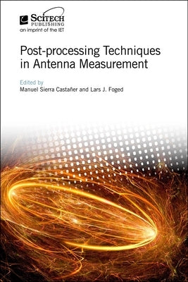 Post-Processing Techniques in Antenna Measurement by Castañer, Manuel Sierra